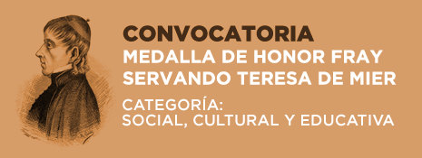 Medalla Fray Servando Teresa de Mier. Cultura